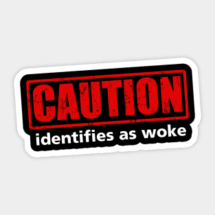 Caution: Identifies as woke Sticker